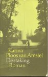 Ploos van Amstel (1918), Karina - De staking - Roman - Het verhaal speelt in Indonesië aan het einde van het koloniale tijdperk. Hoofdpersoon is de dokter Paul Huysman die tijdens een noodgedwongen vrije dag vanwege stakende taxichauffeurs de balans van zijn leven opmaakt.