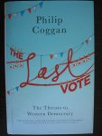 Coggan, Philip - Last Vote / The Threats to Western Democracy