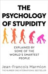 Jean-Francois Marmion - The psychology of stupidity