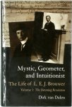 Dirk Dalen 126749 - Mystic, Geometer, and Intuitionist: The dawning revolution
