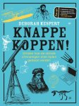 Deborah Kespert - Knappe koppen! Ontdek hoe de slimste uitvindingen aller tijden gedaan werden