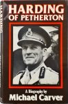 Carver, Michael - Harding of Petherton, Field-Marshal