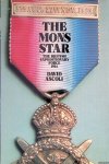Ascoli, David - The Mons Star. The British Expeditionary Force: 5th August - 22nd November 1914