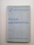 Handel, Paul von - Physik und Metaphysik
