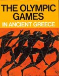 Nicolaos Yalouris & Manoles Andronikos - The Olympic games in ancient Greece