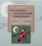 Wim Salters. - 10 essenties bij persoonlijke transformatie / geen organisatie transformatie zonder persoonlijke transformatie