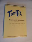 Tom TIT (Arthur Goot) - Natuurkunde in de huiskamer. 1e serie. Ongeveer 100 proeven met huishoudelijke voorwerpen.