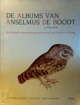 M.C. Maselis, A. Balis, R.H. Marijnissen - De albums van Anselmus De Boodt (1550-1632) Geschilderde natuurobservatie aan het hof van Rudolf II te Praag