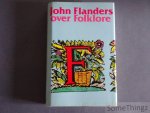 Flanders, John. - Over folklore.