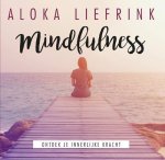 Aloka Liefrink - Mindfulness