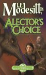 L. E. Modesitt - Alector's Choice