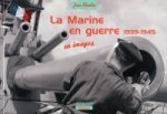 Moulin, J - La Marine en Guerre 1939-1945 en images