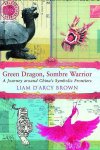 Liam D'Arcy Brown - Green Dragon, Sombre Warrior