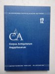 - Corpus Antiquitatum Aegyptiacarum; Geschichte, Ziele, Richtlinien und Arbeitsbeispiele für das Erfassen ägyptischer Altertümer in Form eines Lose-Blatt-Kataloges. - Corpus Antiquitatum Aegyptiacarum; Geschichte, Ziele, Richtlinien und Arbeitsbeispiele für das Erfassen ägyptischer Altertümer in Form eines Lose-Blatt-Kataloges.