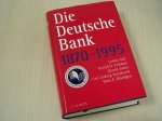 Gall, Lothar, Gerald D. e.a. - Die Deutsche Bank. 1870 - 1995