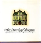  - Het Onze Lieve-Vrouwehuis Vijfhonderd jaar wonen aan de Keizerstraat in Antwerpen