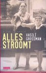 Grossman, Vasili - Alles stroomt: een vertelling