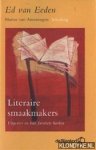 Eeden, Ed van & Amerongen, Martin van - Literaire smaakmakers. Uitgevers en hun favoriete boeken