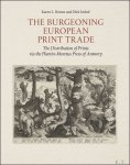 Karen L. Bowen, Dirk Imhof - Burgeoning European Print Trade The Distribution of Prints via the Plantin-Moretus Press of Antwerp