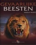 A. Wilkes - Gevaarlijke beesten / Gottmer geleerd