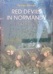 Bernage, Georges - Red Devils in Normandy: The 6th Airborne Division, 5 - 6 June 1944