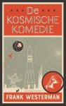 Frank Westerman - De kosmische komedie