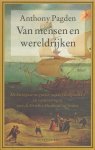 Pagden, A. - Van mensen en Wereldrijken. De Europese migratie, ontdekkingsreizen en veroveringen van de Griekse Oudheid tot heden