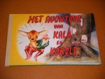 Boost, W. (tekst en tekeningen) - Het Avontuur van Kala en Kobolt.