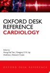 Hung-Fat Tse, Gregory Y. Lip, Andrew J. Stewart Coats - Oxford Desk Reference: Cardiology