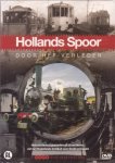 niet vermeld - Hollands Spoor door het verleden. Historische hoogtepunten uit de archieven van het Nederlands Instituut voor Beeld en Geluid
