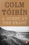 Colm Tóibín - A guest at the feast