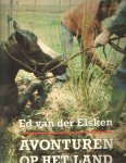 Elsken, Ed van der - Avonturen op het land