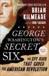 Brian Kilmeade - George Washington's Secret Six