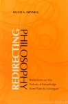 MEYNELL, H.A. - Redirecting philosophy. Reflections on the nature of knowledge from Plato to Lonergan.