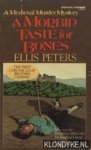 Peters, Ellis - A morbid taste for bones