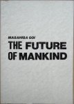 Goi, Masahisa - THE FUTURE OF MANKIND