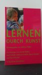 Neider, A. [ Hrsg.] - Lernen durch Kunst. Wider den N?tzlichkeitszwang in der P?dagogik im Kindergarten- und Schulalter