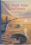 Daniels Lucy - Op Zoek Naar Dolfijnen. Piraten!