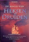 Philip Carr-Gomm - De magie van heksen en druiden rituelen, inspiratie en technieken om uw magische krachten te ontwikkelen