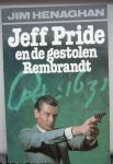 HENAGHAN, JIM, - Jeff Pride en de gestolen Rembrandt.