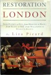 Liza Picard - Restoration London From poverty to pets, from medicine to magic, from slang to sex, from wallpaper to women's rights