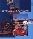 H. van Dessens , Lucas Veeger 70705, Jan van Zijverden 234475 - Verhalen van het water scheepvaart en mensen in de twintigste eeuw