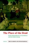 BRUCE (UNIVERSITY OF ST ANDREWS,  Scotland) Gordon ; Peter (University of Warwick) Marshall - The Place of the Dead