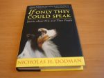 Dodman, Nicholas H. - If Only They Could Speak - Stories About Pets and Their People