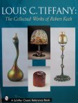 Robert Koch, - Louis C. Tiffany, the Collected Works of Robert Koch