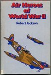 Jackson, Robert - Air Heroes of World War II Jackson, Robert - Air Heroes of World War II