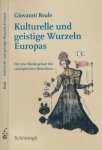 Reale, Giovanni - Kulturelle und geistige Wurzeln Europas: Für eine Wiedergeburt des "europäischen Menschen"