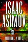 Michael White 21270 - Isaac Asimov