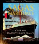 Cornier, G. and C. Villers - Sagas Maritimes Cent Ans D'Armateurs de France