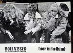 Visser, Roel./ H.J.A. Hofland. - voorwoord. - Roel Visser. - Hier in Holland. / druk 1 Visser, Roel./ H.J.A. Hofland. - voorwoord. - Roel Visser. - Hier in Holland. / druk 1
